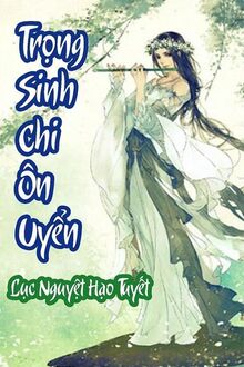 Trọng Sinh Chi Ôn Uyển