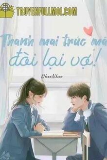 Thanh Mai Trúc Mã Đòi Lại Vợ!