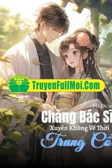 Chàng Bác Sĩ Xuyên Không Về Thời Trung Cổ