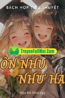 Ôn Nhu Như Hạ