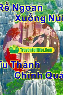 Rể Ngoan Xuống Núi, Tu Thành Chính Quả