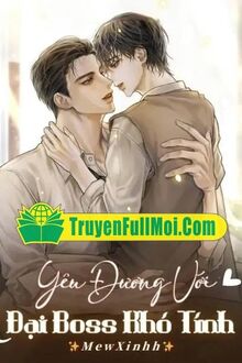 Yêu Đương Với Đại Boss Khó Tính
