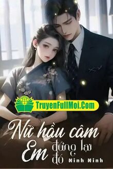Nữ Hầu Câm Em Đứng Lại Đó!