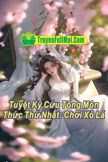 Tuyệt Kỹ Cứu Tông Môn - Thức Thứ Nhất: Chơi Xỏ Lá