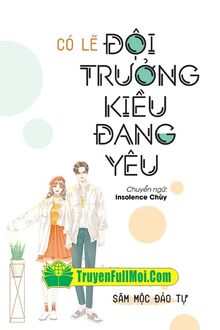Có Lẽ Đội Trưởng Kiều Đang Yêu