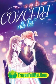Cô Ấy Đến Buổi Concert Của Tôi