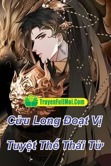 Cửu Long Đoạt Vị - Tuyệt Thế Thái Tử