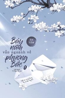 Bảy Năm Vẫn Ngoảnh Về Phương Bắc