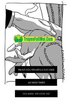 Tri Kỷ Của Tôi Giờ Là Tay Chơi