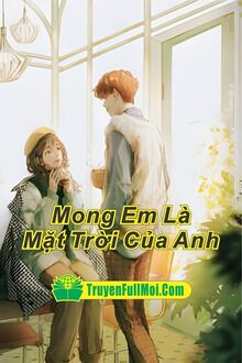 Mong Em Là Mặt Trời Của Anh