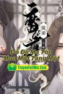 Đồ Đệ Ma Tôn Mua Một Tặng Một