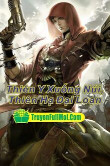 Thiên Y Xuống Núi, Thiên Hạ Đại Loạn