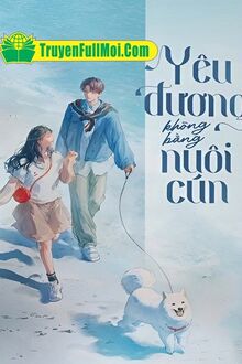Yêu Đương Không Bằng Nuôi Cún