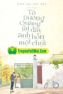 Tô Dương Quang, Lại Đây Anh Hôn Một Chút