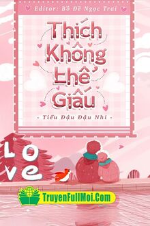 Thích Không Thể Giấu