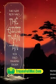 Sau Khi Rơi Vào Thế Giới Thần Ẩn, Tôi Trở Thành Thần