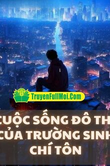 Cuộc Sống Đô Thị Của Trường Sinh Chí Tôn