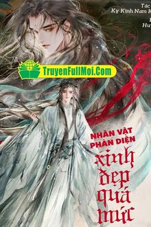 Nhân Vật Phản Diện Quá Xinh Đẹp
