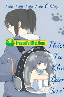 Thích Ta Khó Lắm Sao