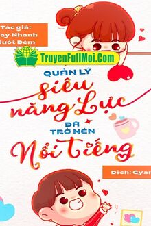 Quản Lý Siêu Năng Lực Đã Trở Nên Nổi Tiếng