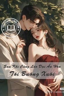 Sau Khi Cùng Lão Đại Ẩn Hôn Tôi Buông Xuôi